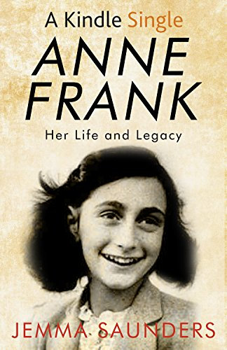 Anne Frank: Her Life and Legacy (English Edition)