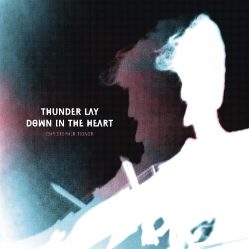 THUNDER LAY DOWN IN THE HEART