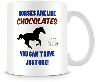 Behind The Glass - Horses are Like Chocolates - Printed Funny Mug - Great Gift/Present Idea, Ceramic, 11fl.oz.