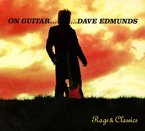 On Guitar Dave Edmunds: Rags & Classics