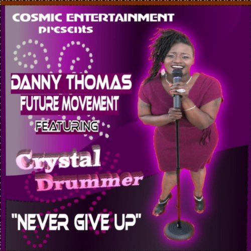 Never Give Up (feat. Crystal Drummer)
