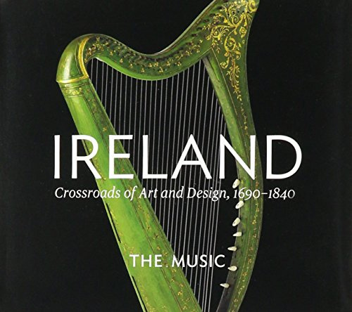 Ireland: Crossroads Art & Design 1690-1840