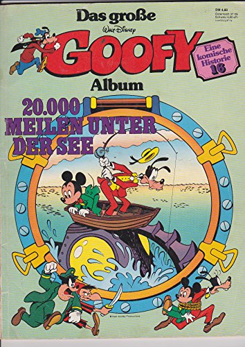 Das große Goofy Album. Eine komische Historie Nr. 16 - 20.000 Meilen unter der See (nach Jules Verne)
