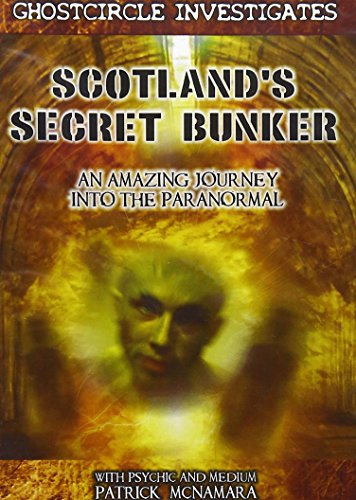Scotland's Secret Bunker: An Amazing Journey into the Paranormal