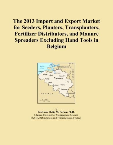 The 2013 Import and Export Market for Seeders, Planters, Transplanters, Fertilizer Distributors, and Manure Spreaders Excluding Hand Tools in Belgium
