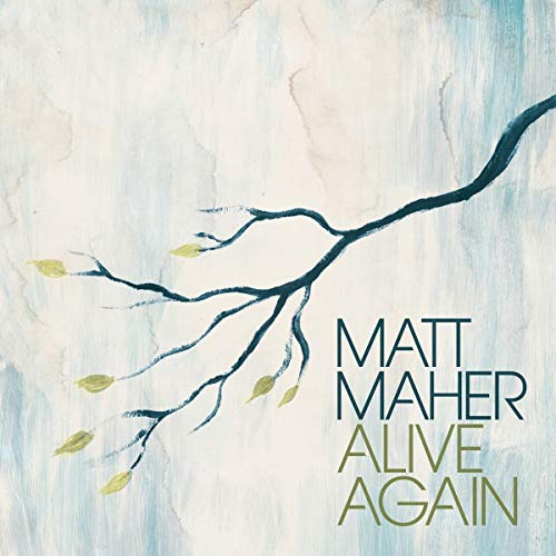 Matt Maher - Alive Again
