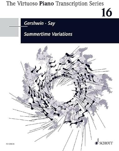 Summertime Variations: Originalmusik von George Gershwin, bearbeitet von Fazıl Say (2005). op. 20. Klavier.: Original music by George Gershwin, ... (The Virtuoso Piano Transcription Series)