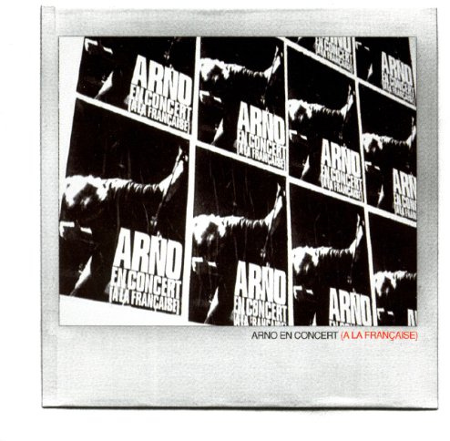 Arno - En Concert (A La Francaise)