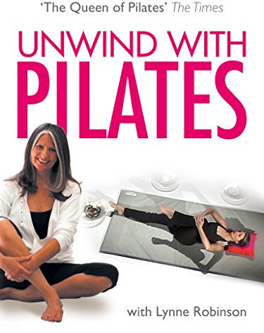 Unwind with Pilates: Relax and de-stress carefully chosen Pilates sequences (English Edition)