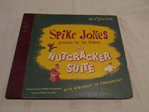 Spike Jones Presents for the Kiddies: The Nutcracker Suite (With Apologies to Tchaikovsky)