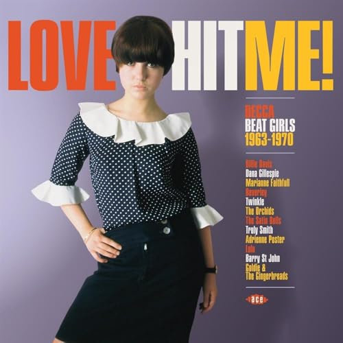 Love Hit Me! Decca Beat Girls 1963-1970 / Various