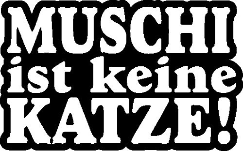 NetSpares Plott Aufkleber Muschi Ist Keine Katze Spruch Sticker Shocker Static Fun