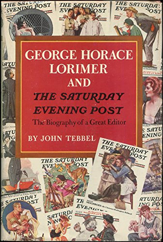George Horace Lorimer and the Saturday evening post