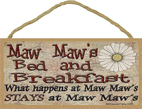 Blackwater Trading Maw Maw's Bed and Breakfast What Happens at Stays at Grandmother Schild 12,7 x 25,4 cm