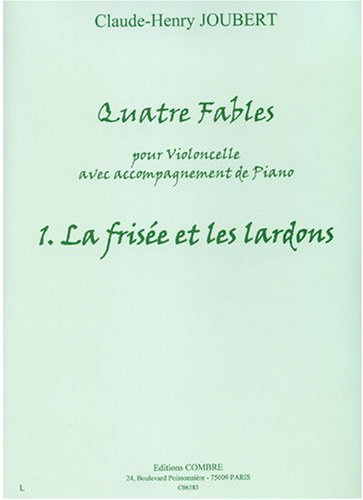 Fables (4) n1 la frisee et les lardons --- violoncelle et piano