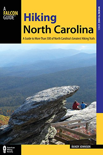 Hiking North Carolina: A Guide to More Than 500 of North Carolina's Greatest Hiking Trails (State Hiking Guides Series) (English Edition)