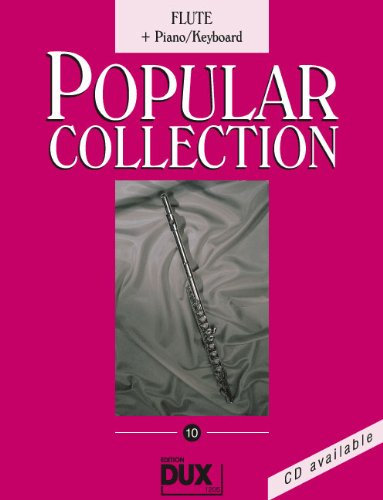 Popular Collection Band 10 für Querflöte und Klavier/Keyboard mit Bleistift -- 16 weltbekannte populäre Melodien aus Pop und Filmmusik u.a. mit HE'S A PIRATE (aus Fluch der Karibik) und THANK YOU FOR THE MUSIC (Abba) in klangvollen mittelschweren Arrangements (Noten/sheet music)