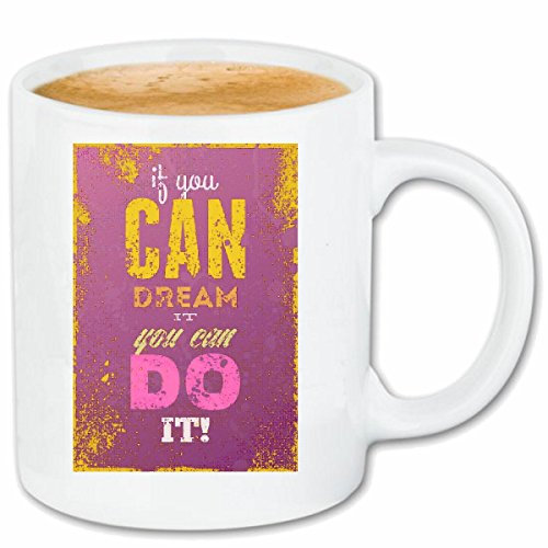 Reifen-Markt Kaffeetasse IF YOU CAN DREAM IT YOU CAN DO IT VINTAGE LIFESTYLE FASHION GOTHIC BIKER STREET WEAR PARIS MAILAND NEW YORK Keramik 330 ml in Weiß