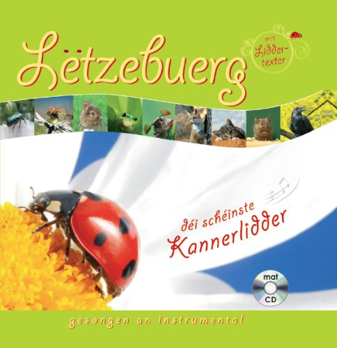 Lëtzebuerg - déi schéinste Kannerlidder - (Luxemburg - die schönsten Kinderlieder) Bildband mit Liedertexten + CD: gesongen on instrumental; mat Liddertexter