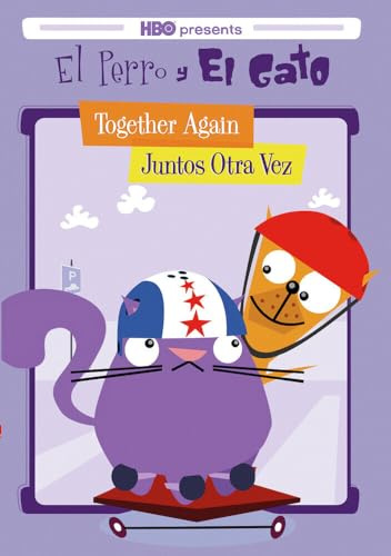El Perro y El Gato: Together Again/Juntos Otra Vez
