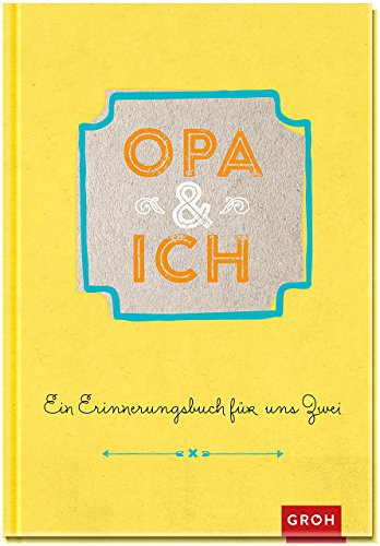 Opa und ich: Ein Erinnerungsbuch für zwei (GROH Erinnerungsalbum)