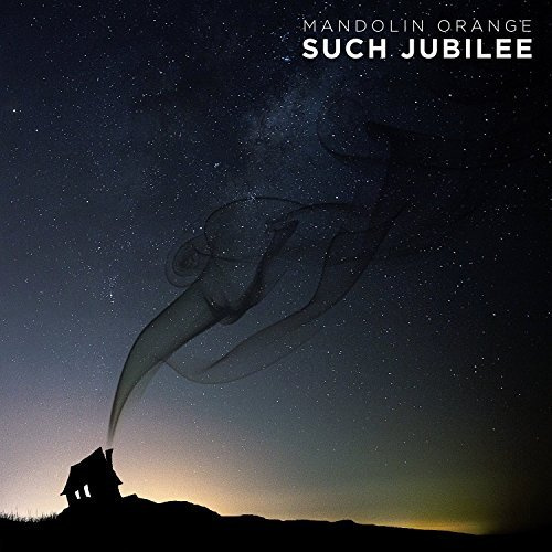 Such Jubilee by Mandolin Orange