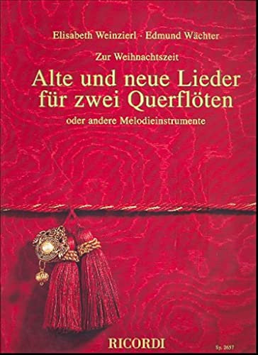 Zur Weihnachtszeit. Alte und neue Lieder für zwei Querflöten: Oder andere Melodieinstrumente (FLUTE TRAVERSIE)