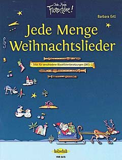 Firma Holzschuh Verlag Jede Menge WEIHNACHTSLIEDER - arrangiert für DREI Blockflöten - (SAT) [Noten/Sheetmusic] Komponist: ERTL Barbara [Unbekannter Einband]