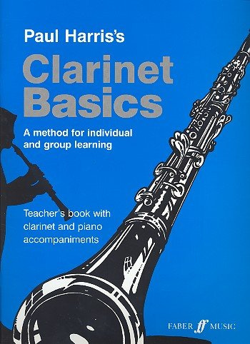 Clarinet Basics : Teacher's Handbook with clarinet and piano accompaniments