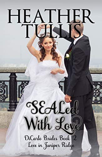 SEALed With Love (DiCarlo Brides book 2)