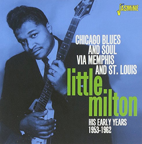 Chicago Blues And Soul Via Memphis And St Louis - His Early Years 1953-1962 [ORIGINAL RECORDINGS REMASTERED]