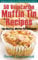 50 Vegetarian Muffin Tin Recipes – The Healthy Muffin Tin Cookbook (Vegetarian Cookbook and Vegetarian Recipes Collection 15)