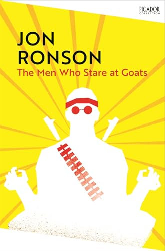 The Men Who Stare At Goats (Picador Collection)
