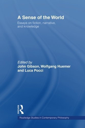 A Sense of the World: Essays on Fiction, Narrative, and Knowledge (Routledge Studies in Contemporary Philosophy) (2007-08-22)