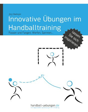 Innovative Übungen im Handballtraining (Handball Fachbibliotheken)