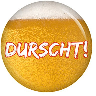 Durscht! 37mm Button Ansteckbutton Pin Oktoberfest Wiesn Volksfest für Dirndl oder Lederhose