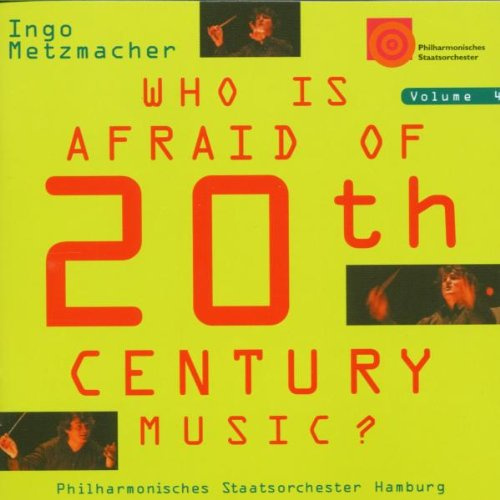 Who Is Afraid Of 20th Century Music? Vol. 4