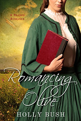 Romancing Olive: Prairie Romance (Prairie Romance Series Book 1)