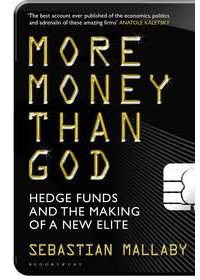 [(More Money Than God: Hedge Funds and the Making of the New Elite)] [Author: Sebastian Mallaby] published on (May, 2011)