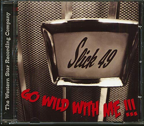 Slick 49 - Go Wild With Me