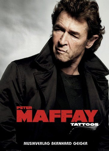 Peter Maffay: Tattoos. Für Klavier, Gesang & Gitarre