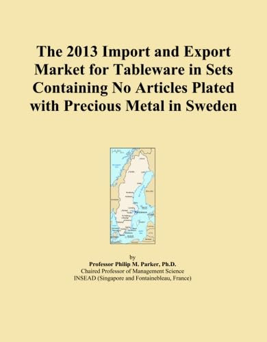 The 2013 Import and Export Market for Tableware in Sets Containing No Articles Plated with Precious Metal in Sweden