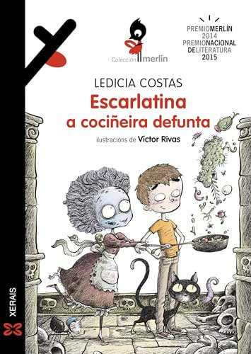 Escarlatina, a cociñeira defunta (INFANTIL E XUVENIL - MERLÍN E-book) (Galician Edition)