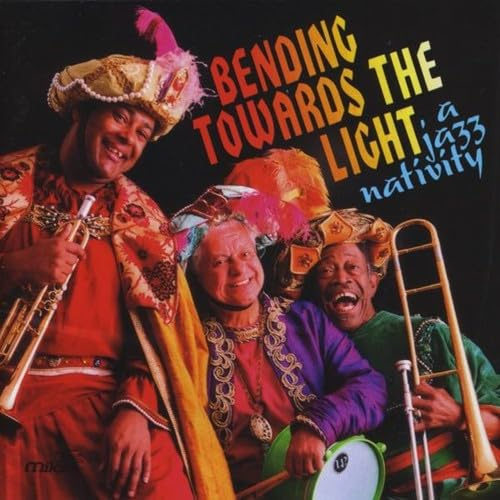 Bending Towards the Light - A Jazz Nativity