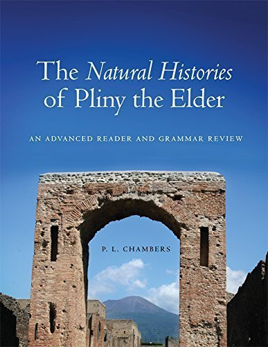 The Natural Histories of Pliny the Elder: An Advanced Reader and Grammar Review Bilingual edition by Chambers, P. L. (2012) Paperback