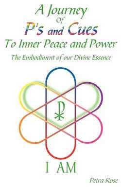 [A Journey Of P's and Cues To Inner Peace and Power: The Embodiment of Our Divine Essence] (By: Petra Rose) [published: June, 2010]