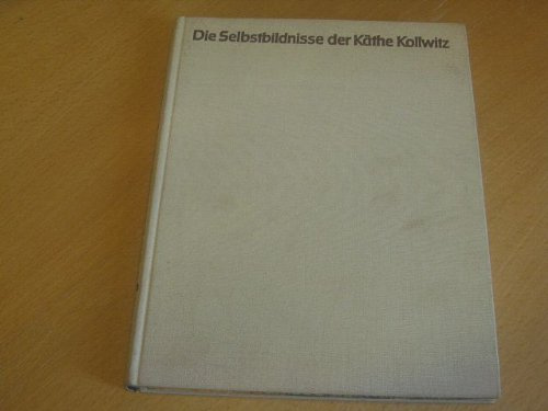 Die Selbstbildnisse der Käthe Kollwitz