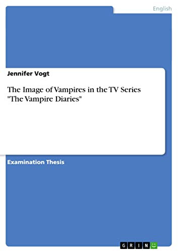 The Image of Vampires in the TV Series The Vampire Diaries (English Edition)
