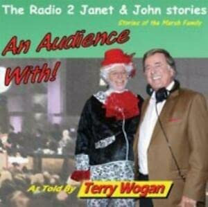 The Radio 2 Janet & John Stories 6: An Audience With