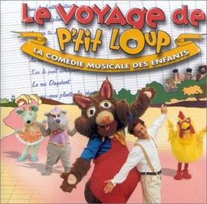 Le Voyage De P'tit Loup:La Comédie Musicale Des Enfants